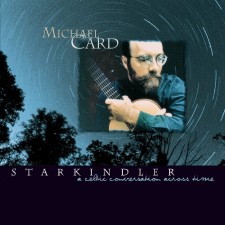 Michael Card - Starkindler (CD)