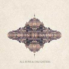 All Sons & Daughters - Poets and Saints (CD)